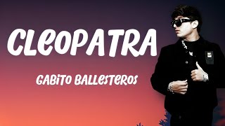 Gabito Ballesteros - Cleopatra | Letra / Lyrics
