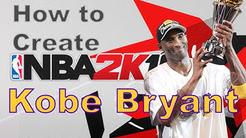 NBA 2K18 How to Create Kobe Bryant (2010) with Attributes, Tendencies, and More!