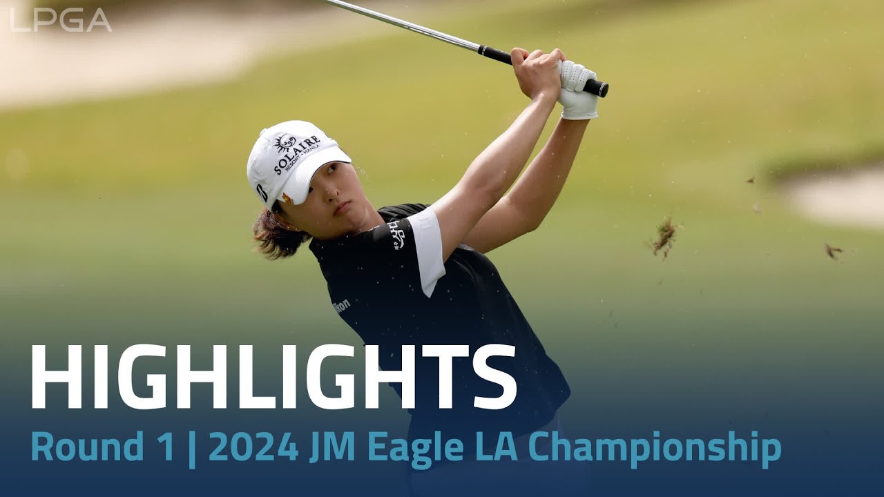 Round 1 Highlights  2024 JM Eagle LA Championship presented by Plastpro