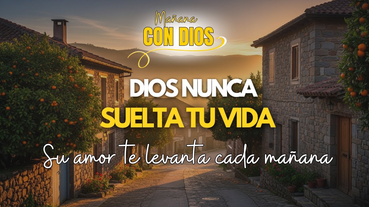 🙏 ORACIÓN DE LA MAÑANA: Gracias Padre por NO SOLTAR mi Vida - Dios me ...