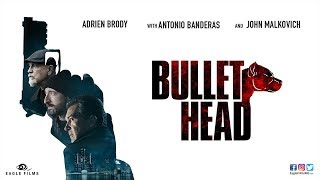 Bullet Head - OFFICIAL TRAILER 2018