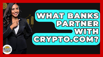 What Banks Partner With Crypto.com? - CryptoBasics360.com