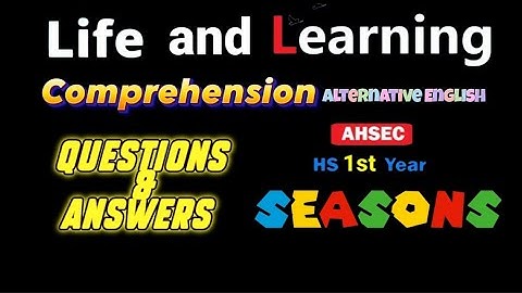 Life and Learning questions answers || Life and Learning by George Bernard Shaw || Ahsec HS 1st year