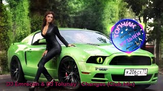 DJ Emrecan & DJ Tolunay -  Changes (Club Mix 2022)