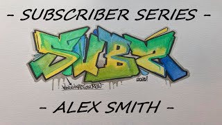 Graffiti Art - Subscriber Series - Alex Smith