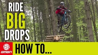 How To Ride BIG MTB Drops With Chris Smith | Mountain Bike Skills