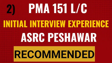 ASRC PESHAWAR INITIAL INTERVIEW EXPERIENCE | 151 L/C INTERVIEW EXPERIENCE | PESHAWR CENTER INTERVIEW