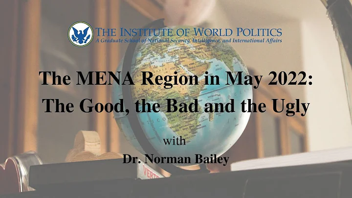 The MENA Region in May 2022: The Good, the Bad and...