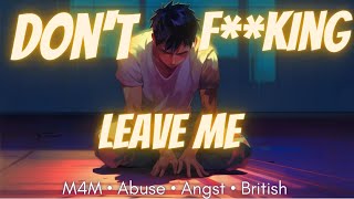 Boyfriend BEGS you not to leave! (Abuse, kissing, angst) [ASMR Roleplay] M4M Gay
