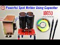 How to make Powerful Spot Welding Machine Using Capacitor
