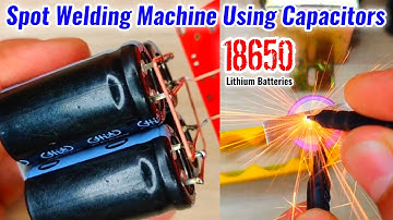 How to make Powerful Spot Welding Machine Using Capacitor