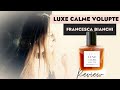 Luxe Calme Volupte Francesca Bianchi Rreview - Stella Scented