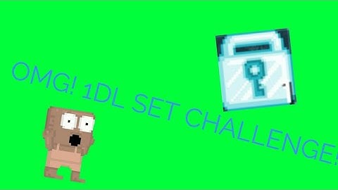 1DL SET CHALLENGE | GROWTOPIA