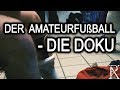 Der Amateurfußball - Die Doku - TSV LEHRBERG SAISON 2017-2018