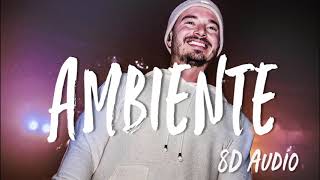 J Balvin - Ambiente (8D AUDIO)