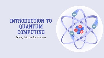 Quantum Series Video 1 - Introduction to the Foundations of Quantum Computing