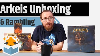 Arkeis Unboxing & Rambling - My Oldest Kickstarter Campaign Arrives
