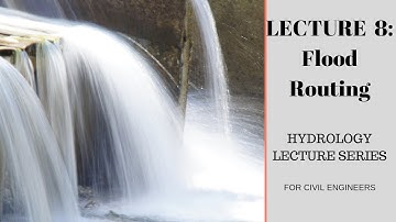 Lecture 8 -Flood Routing(Engineering Hydrology) in English