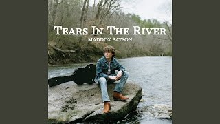 Tears in the river Maddox Batson (Audio)