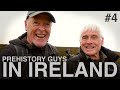 The Prehistory Guys in Ireland - report No. 4