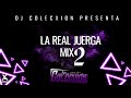 LA REAL JUERGA MIX 2 - DJ COLECXION (Especial VERANO 2020, Reggaeton, Electronica, Latin Y MAS..)