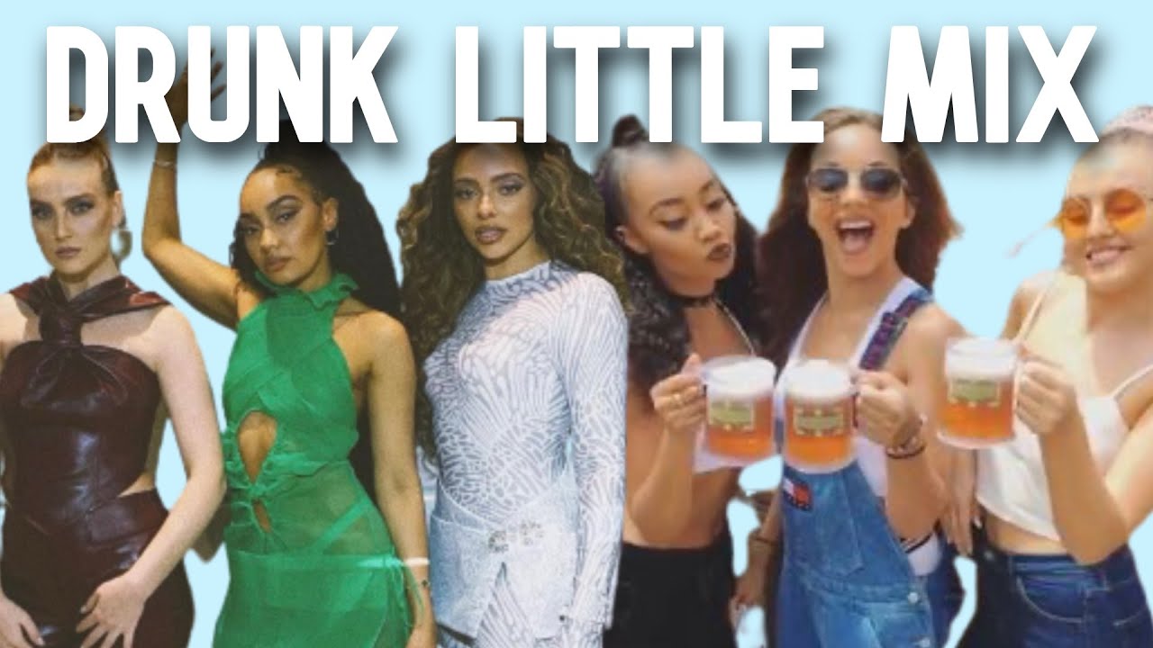drunk little mix partying for 15 minutes straight