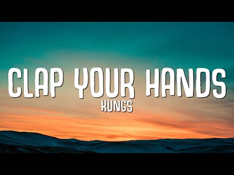 Kungs - Clap Your Hands (Lyrics)