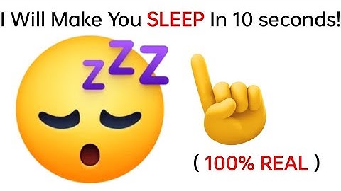 I will make you Sleep in 10 seconds! ( 100% real )