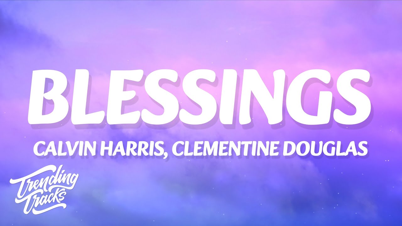 Calvin Harris, Clementine Douglas - Blessings (Visualiser) Calvin Harris, Clementine Douglas - Blessings (Visualiser)