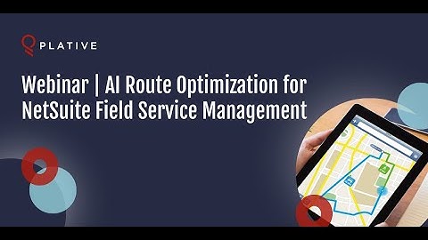 AI-Powered Route Optimization for NetSuite Field Service Management