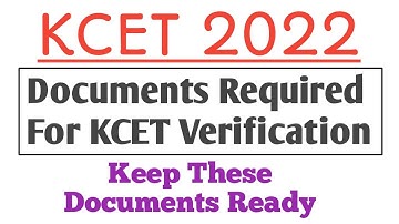Documents Required For KCET Verification 2022 | KCET Documents Verification 2022 | KCET 2022