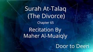 Surah At-Talaq (The Divorce) Maher Al-Muaiqly  Quran Recitation