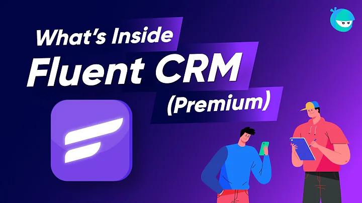 What's inside FluentCRM (Premium) | An Amazing Tool to Set Up Your Business in 2021