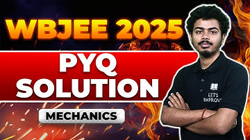 Mechanics | WBJEE 2025 Physics PYQ Series | Anirban Sir  | LET