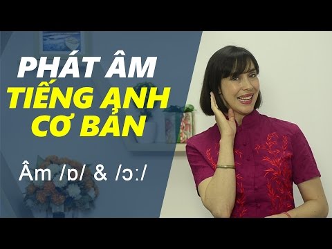 Cách Phát Âm C - Phát âm tiếng Anh cơ bản - Tập 5: Âm /ɒ/ & /ɔː/ [Phát âm tiếng Anh chuẩn #1]