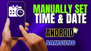 How to Manually Set Date and Time on Android/Samsung Phone