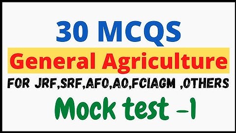 General Agriculture mcqs Mock test-1 | For JRF,SRF,AFO,AO,& other competetive exams