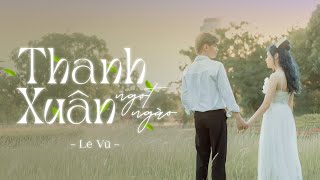 Lê Vũ - THANH XUÂN NGỌT NGÀO [Official Lyric Video]