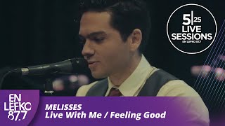 525 Live Sessions : Melisses - Live With Me / Feeling Good | En Lefko 87.7