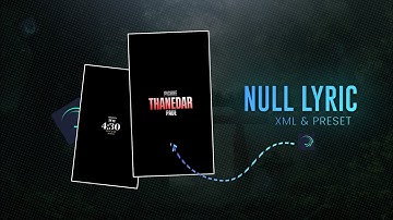 Alight Motion Null Lyric XML / Black Screen Null XMLFILE / XML file Video / Xml & Preset