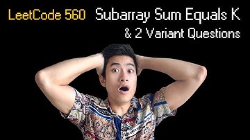 Subarray Sum Equals K || Leetcode 560 || 2 Variant Questions Big Tech Actually Asks