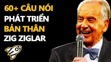 60+ câu nói PHÁT TRIỂN BẢN THÂN của Zig Ziglar - Dung Radio
