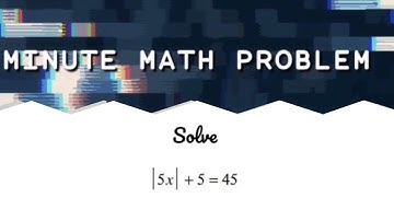 Minute Math Problem - Solving One-Step Absolute Value Equation | Math Help