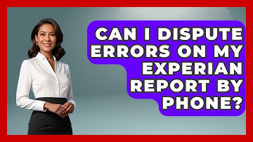 Can I Dispute Errors On My Experian Report By Phone? - Consumer Laws For You