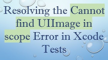 Resolving the Cannot find UIImage in scope Error in Xcode Tests