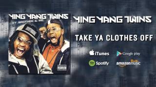 Watch Ying Yang Twins Take Ya Clothes Off video