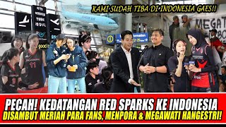 PECAH! Kedatangan Red Sparks Ke Indonesia Disambut Meriah Para Fans, MENPORA & Megawati Hangestri!