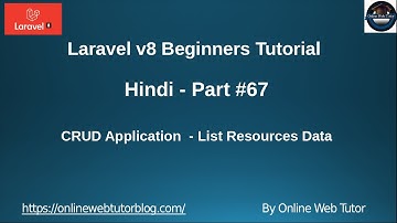 Learn Laravel 8 Tutorials in Hindi - #67 - CRUD Application - List Resources Data rows