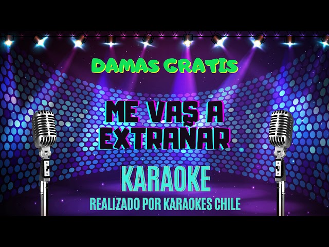 Me Vas a Extrañar - Damas Gratis (Karaoke) Karaokes Chile TV class=