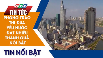 PHONG TRÀO THI ĐUA YÊU NƯỚC ĐẠT NHIỀU THÀNH QUẢ NỔI BẬT | HTV Tin Tức